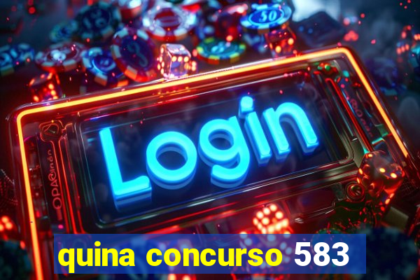 quina concurso 583